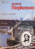 Book cover of Robert Stephenson - An Illustrated Life 1803 - 1859 by SMITH, Donald J.